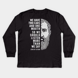 Zeno of Citium Inspirational Stoicism Quote: We Should Listen More Kids Long Sleeve T-Shirt